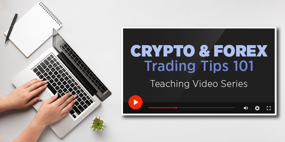 Crypto and Forex Trading 101 Video Series